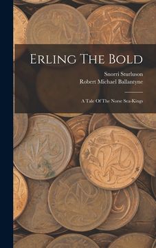 portada Erling The Bold: A Tale Of The Norse Sea-kings (en Inglés)