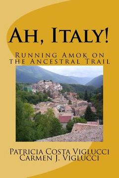 portada Ah, Italy!: Running Amok on the Ancestral Trail (in English)