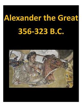 portada Alexander the Great 356-323 B.C.