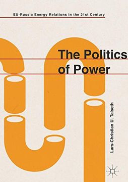 portada The Politics of Power: EU-Russia Energy Relations in the 21st Century