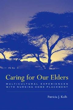 portada Caring for our Elders: Multicultural Experiences With Nursing Home Placement 