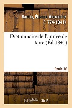 portada Dictionnaire de L'armée de Terre. Partie 16 (Généralités) (en Francés)