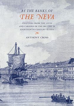 portada 'by the Banks of the Neva': Chapters From the Lives and Careers of the British in Eighteenth-Century Russia (en Inglés)