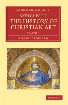 portada Sketches of the History of Christian art 3 Volume Set: Sketches of the History of Christian Art: Volume 3 (Cambridge Library Collection - art and Architecture) 