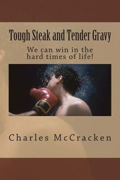 portada Tough Steak and Tender Gravy: We can win in the hard times of life! (in English)