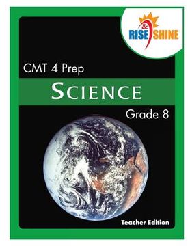 portada Rise & Shine CMT 4 Prep Grade 8 Science Teacher Edition (en Inglés)