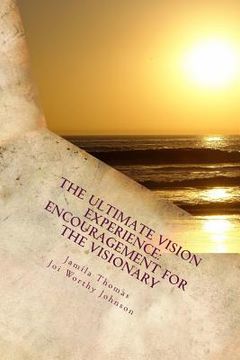 portada The Ultimate Vision Experience: Encouragement for the Visionary (en Inglés)
