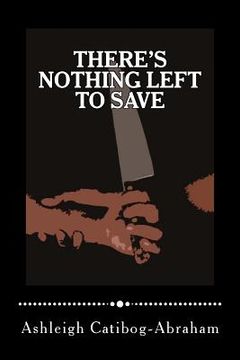 portada There's Nothing Left to Save (en Inglés)