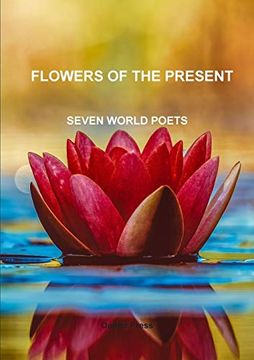portada Flowers of the Present Seven World Poets (en Inglés)