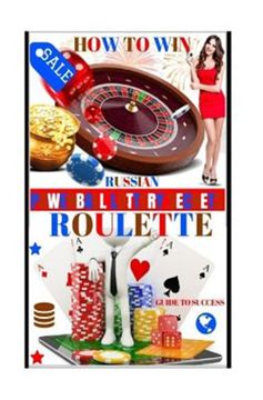 portada How to win Russian Roulette: Guide to Success. Proven Methods and Strategies to Winning Roulette. 
