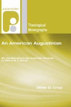 portada an american augustinian: sin and salvation in the dogmatic theology of william g. t. shedd (en Inglés)