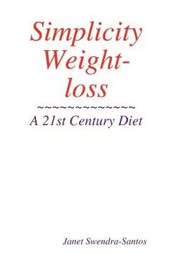 portada simplicity weight-loss/ a 21st century diet (en Inglés)