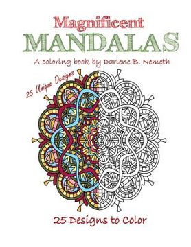 portada Magnificient Mandalas: Mindful meditation and Stress Relieving Patterns (en Inglés)