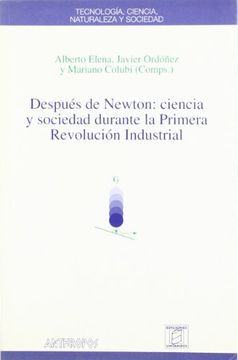 portada Después de Newton. Ciencia y Sociedad Durante la Primera Revolución Industrial (in Spanish)
