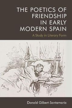 portada The Poetics of Friendship in Early Modern Spain: A Study in Literary Form (en Inglés)