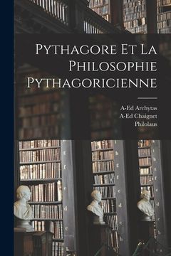 portada Pythagore Et La Philosophie Pythagoricienne (en Francés)