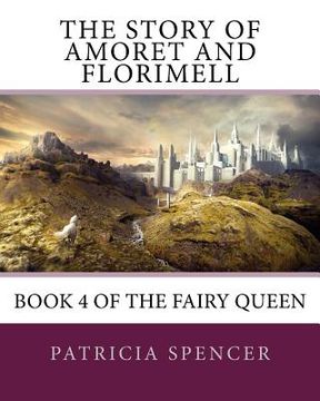 portada The Story of Amoret and Florimell: Book 4 of the Fairy Queen (in English)