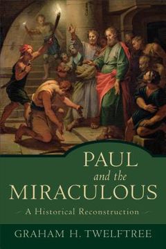 portada paul and the miraculous: a historical reconstruction (en Inglés)