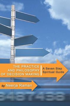 portada the practice and philosophy of decision making: a seven step spiritual guide (en Inglés)