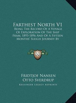 portada farthest north v1: being the record of a voyage of exploration of the ship fram, 1893-1896 and of a fifteen months' sleigh journey by nan (en Inglés)