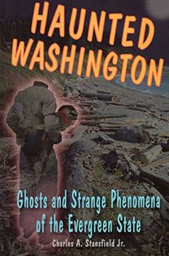 portada Haunted Washington: Ghosts & Strange Phenomena of the Evergreen State (in English)