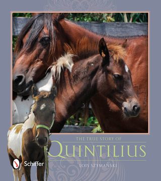 portada The True Story of Quintilius de Lois Szymanski(Schiffer Pub) (en Inglés)