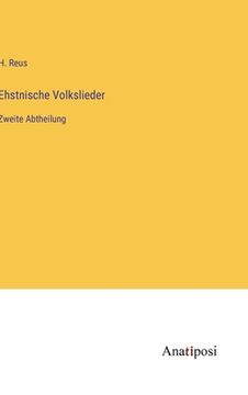 portada Ehstnische Volkslieder: Zweite Abtheilung (en Alemán)