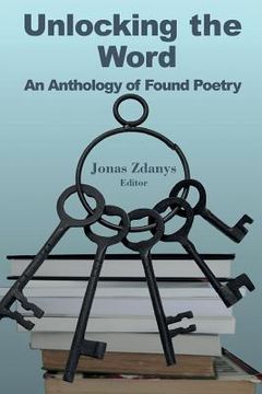 portada Unlocking the Word: An Anthology of Found Poetry 