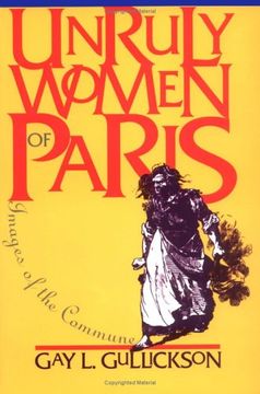 portada Unruly Women of Paris: Images of the Commune (Pitt Ser. In Policy and Inst. Studies) 