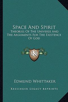 portada space and spirit: theories of the universe and the arguments for the existence of god
