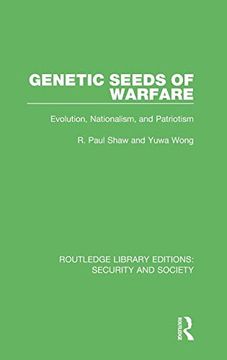 portada Genetic Seeds of Warfare: Evolution, Nationalism, and Patriotism (Routledge Library Editions: Security and Society) (en Inglés)