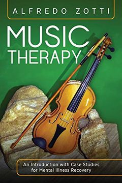 portada Music Therapy: An Introduction With Case Studies for Mental Illness Recovery (en Inglés)