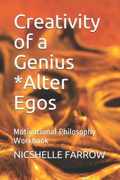 portada Creativity of a Genius *Alter Egos: Motivational Philosophy Workbook (en Inglés)