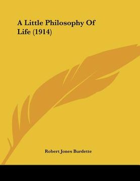 portada a little philosophy of life (1914) (en Inglés)