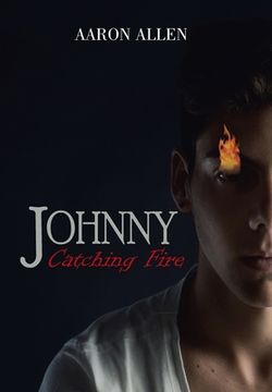 portada Johnny: Catching Fire (en Inglés)