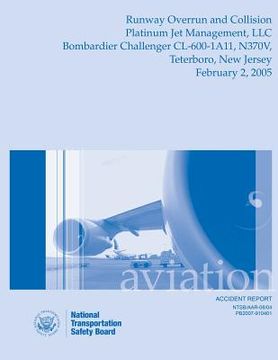 portada Aircraft Accident Report: Runway Overrun and Collision Platinum Jet Managemen, LLC (en Inglés)