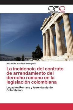 portada La incidencia del contrato de arrendamiento del derecho romano en la legislación colombiana