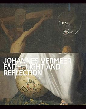 portada Johannes Vermeer - Faith, Light and Reflection (en Inglés)