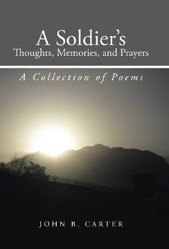 portada A Soldier'S Thoughts, Memories, and Prayers: A Collection of Poems (en Inglés)
