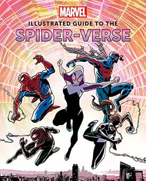 portada Marvel: Illustrated Guide to the Spider-Verse: (Spider-Man art Book, Spider-Man Miles Morales, Spider-Man Alternate Timelines) (en Inglés)