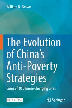 portada The Evolution of China's Anti-Poverty Strategies: Cases of 20 Chinese Changing Lives (en Inglés)