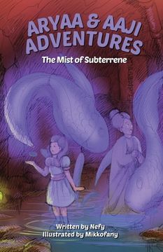 portada Aryaa and Aaji Adventures: The Mist of Subterrene (en Inglés)