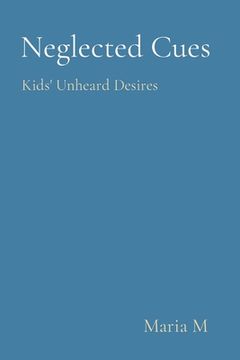 portada Neglected Cues: Kids' Unheard Desires (in English)