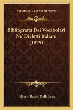 portada Bibliografia Dei Vocabolari Ne' Dialetti Italiani (1879) (en Italiano)