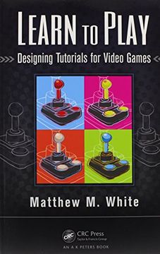 portada Learn to Play: Designing Tutorials for Video Games (en Inglés)