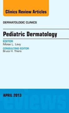 portada Pediatric Dermatology, an Issue of Dermatologic Clinics: Volume 31-2 (in English)