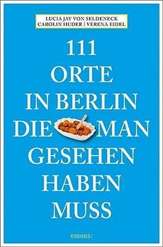 portada 111 Orte in Berlin, die man Gesehen Haben Muss (en Alemán)