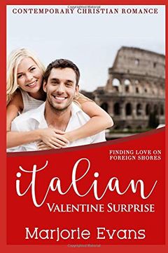portada Italian Valentine Surprise: Contemporary Christian Romance (Finding Love on Foreign Shores) (in English)