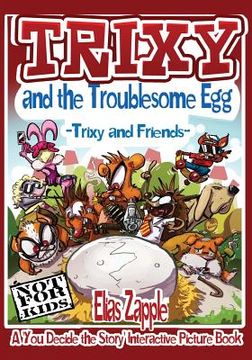 portada Trixy and the Troublesome Egg: Trixy and Friends (en Inglés)