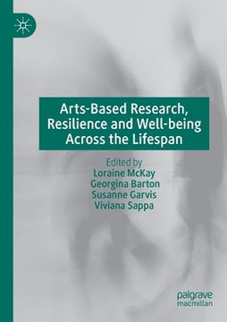 portada Arts-Based Research, Resilience and Well-Being Across the Lifespan (in English)